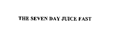 THE SEVEN DAY JUICE FAST