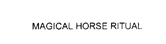 MAGICAL HORSE RITUAL