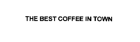 THE BEST COFFEE IN TOWN