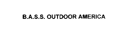 B.A.S.S. OUTDOOR AMERICA