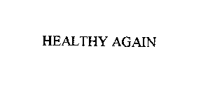 HEALTHY AGAIN