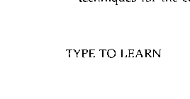 TYPE TO LEARN