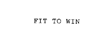 FIT TO WIN