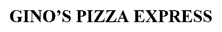 GINO'S PIZZA EXPRESS