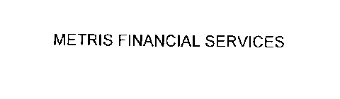 METRIS FINANCIAL SERVICES