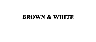 BROWN & WHITE