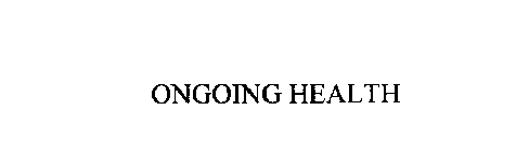 ONGOING HEALTH