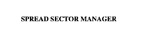 SPREAD SECTOR MANAGER
