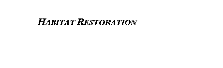 HABITAT RESTORATION