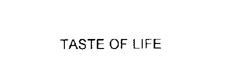 TASTE OF LIFE