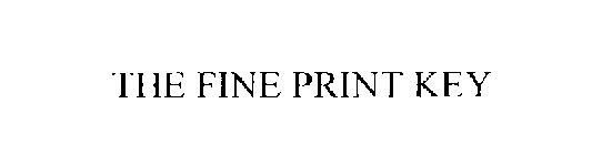 THE FINE PRINT KEY