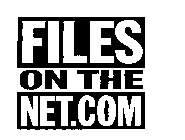 FILES ON THE NET.COM