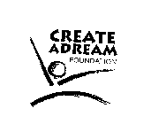 CREATE A DREAM FOUNDATION