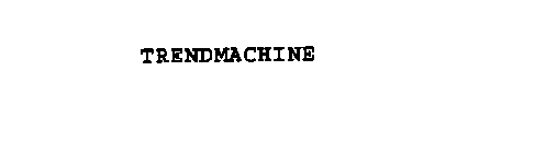 TRENDMACHINE