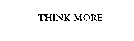 THINK MORE
