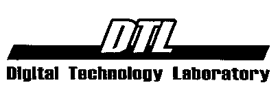 DTL DIGITAL TECHNOLOGY LABORATORY