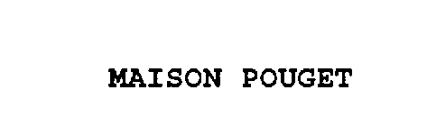 MAISON POUGET