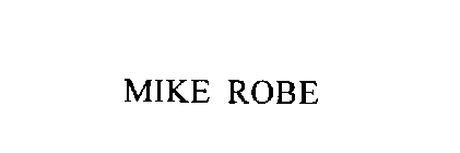 MIKE ROBE