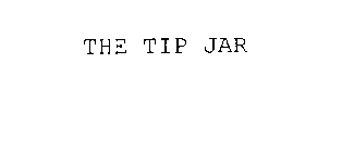 THE TIP JAR