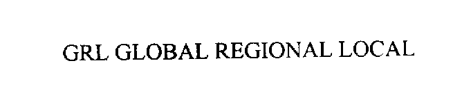 GRL GLOBAL REGIONAL LOCAL