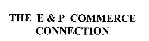 THE E & P COMMERCE CONNECTION