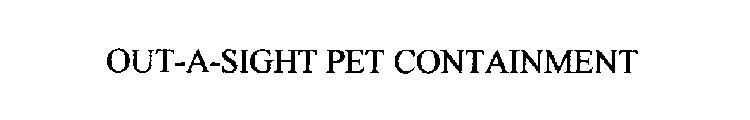 OUT-A-SIGHT PET CONTAINMENT