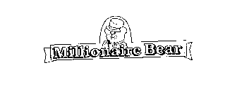 MILLIONAIRE BEAR