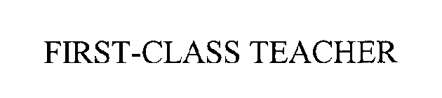 FIRST-CLASS TEACHER