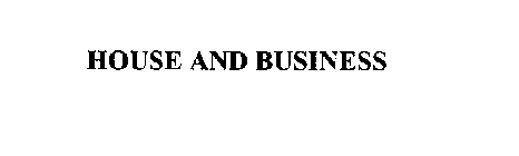 HOUSE AND BUSINESS