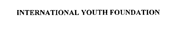 INTERNATIONAL YOUTH FOUNDATION