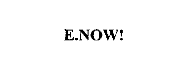 E.NOW!