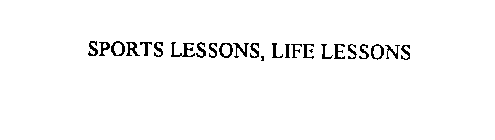 SPORTS LESSONS, LIFE LESSONS