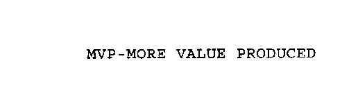 MVP-MORE VALUE PRODUCED
