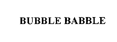 BUBBLE BABBLE