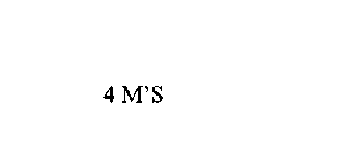 4 M'S