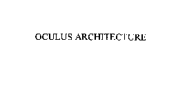 OCULUS ARCHITECTURE