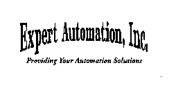 EXPERT AUTOMATION, INC. PROVIDING YOUR AUTOMATION SOLUTIONS