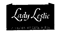 LADY LESLIE DIVISION OF LESLIE FAY