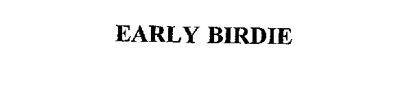 EARLY BIRDIE