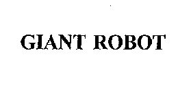 GIANT ROBOT