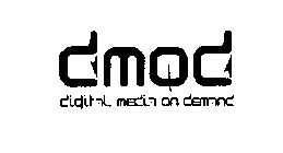 DMOD DIGITAL MEDIA ON DEMAND