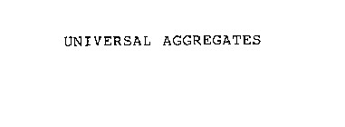 UNIVERSAL AGGREGATES