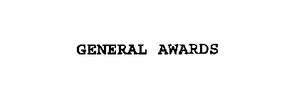 GENERAL AWARDS