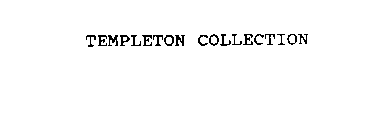 TEMPLETON COLLECTION