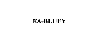 KA-BLUEY
