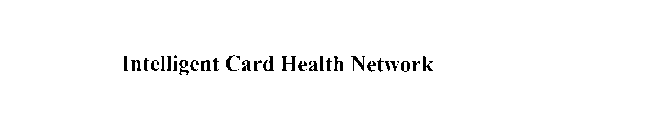 INTELLIGENT CARD HEALTH NETWORK