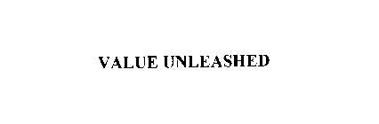 VALUE UNLEASHED
