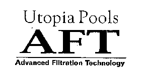 UTOPIA POOLS AFT ADVANCED FILTRATION TECHNOLOGY