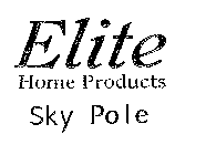 ELITE HOME PRODUCTS SKY POLE