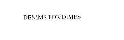 DENIMS FOR DIMES